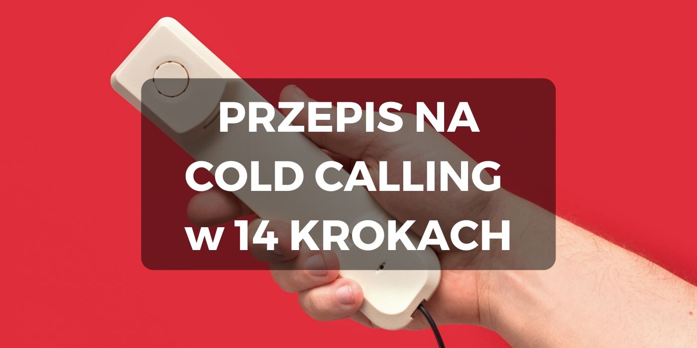 Read more about the article Cold Calling w 14 krokach – przewodnik dla każdego handlowca pozyskującego klientów w B2B.